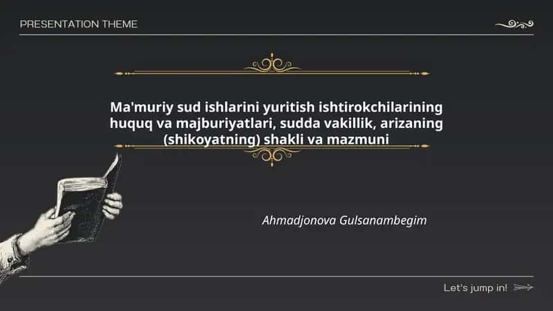 Ma'muriy sud ishlarini yuritish ishtirokchilarining huquq va majburiyatlari, sudda vakillik, arizaning (shikoyatning) shakli va mazmuni