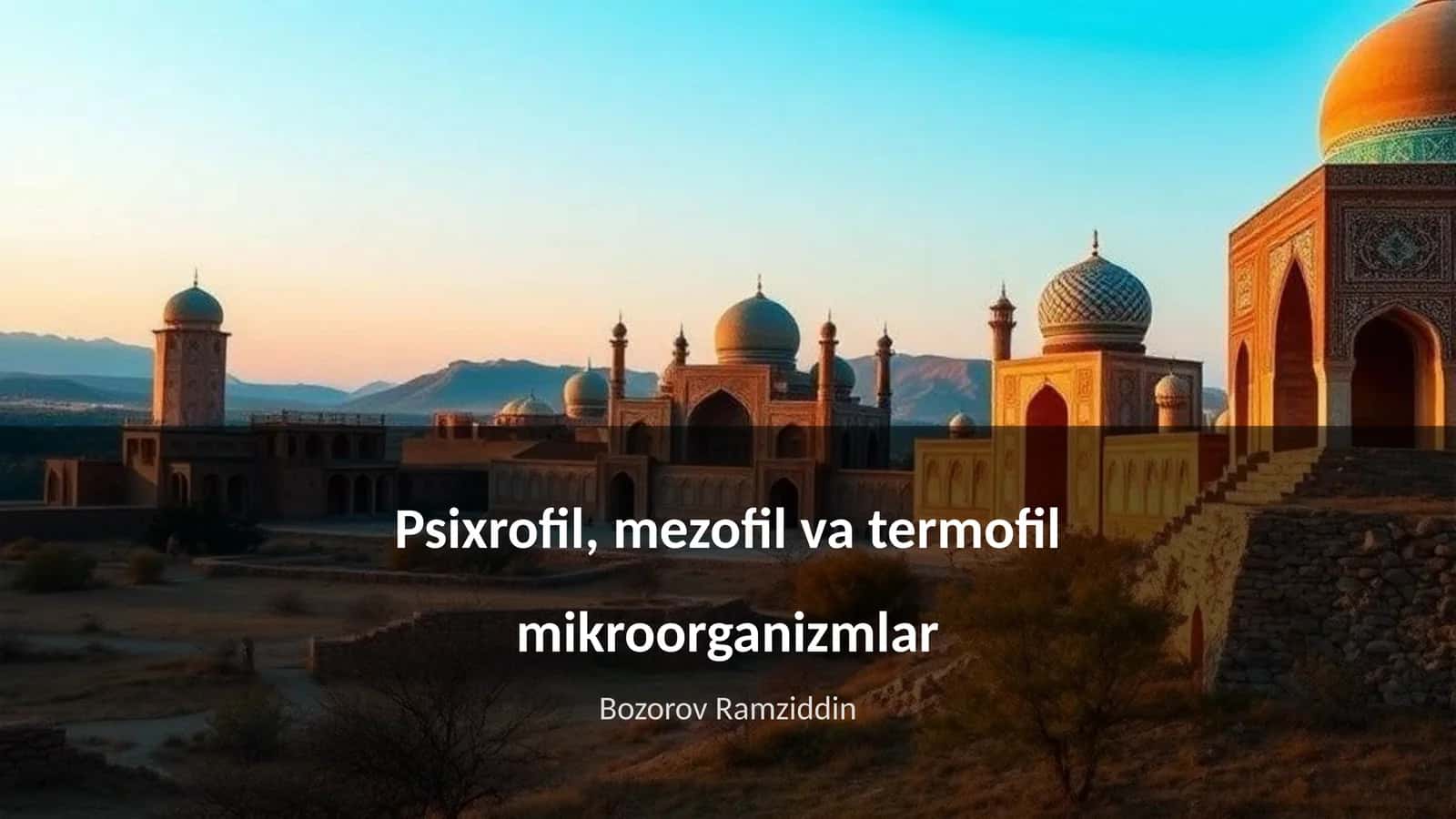 Psixrofil, mezofil va termofil mikroorganizmlar