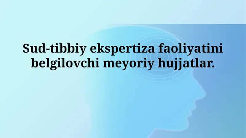 Sud-tibbiy ekspertiza faoliyatini belgilovchi meyoriyhujjatlar
