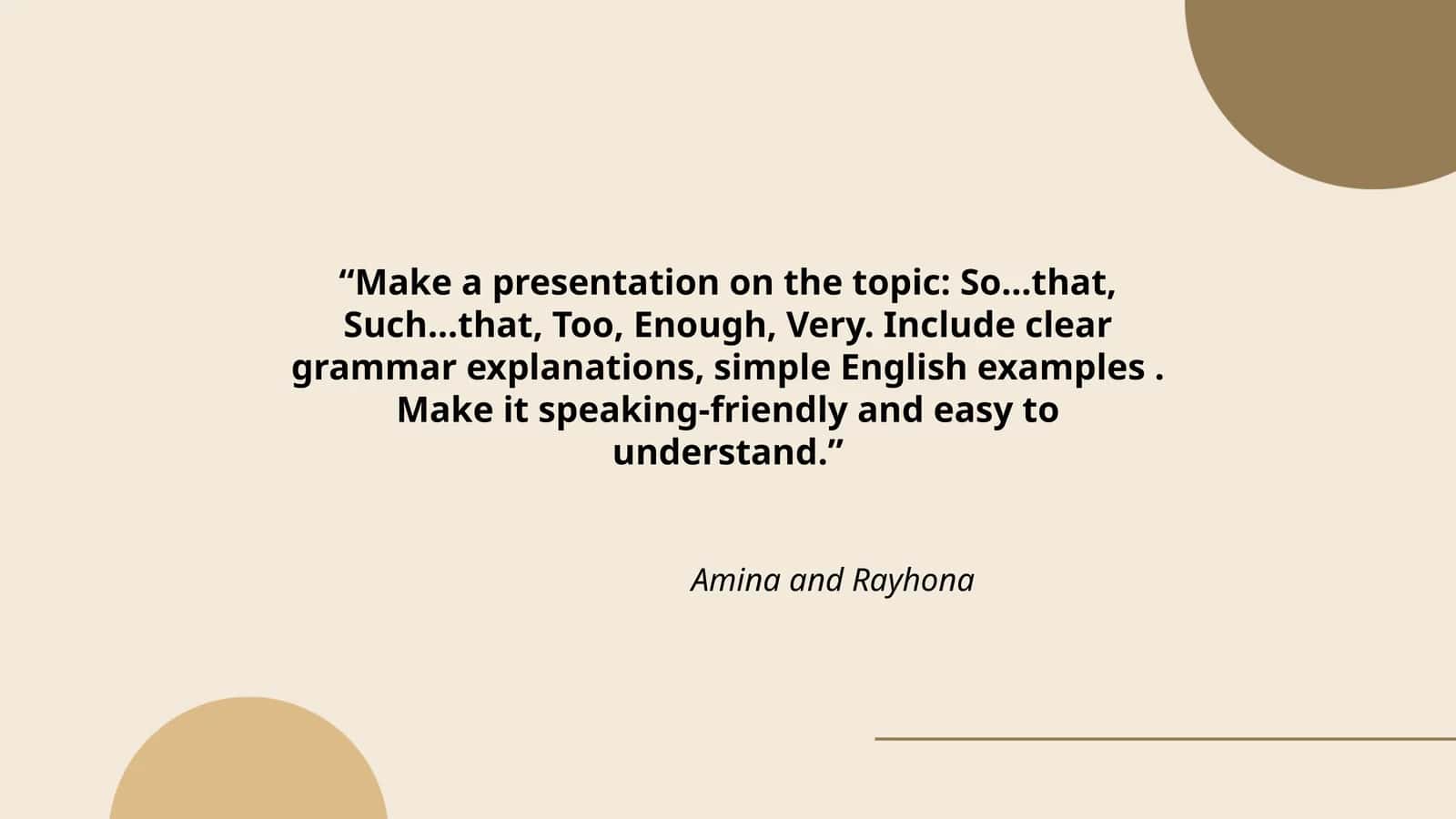 Make a presentation on the topic: So...that, Such...that, Too, Enough, Very. Include clear grammar explanations, simple English examples