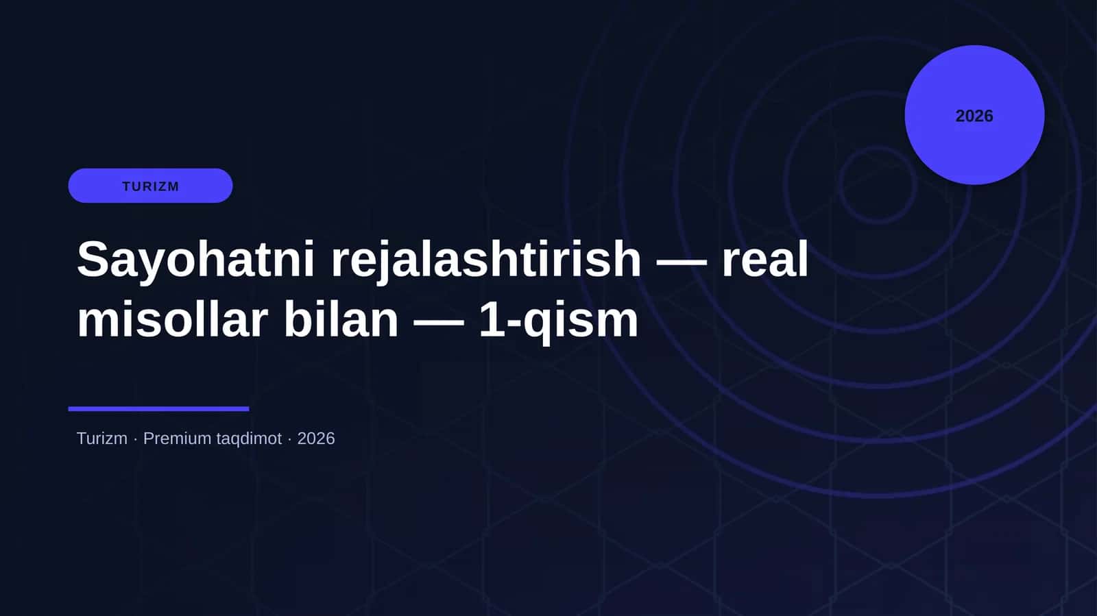 Sayohatni rejalashtirish — real misollar bilan — 1-qism