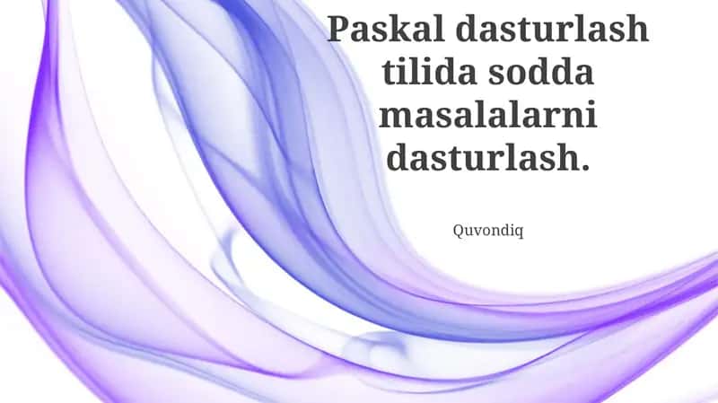Paskal dasturlash tilida sodda masalalarni dasturlash