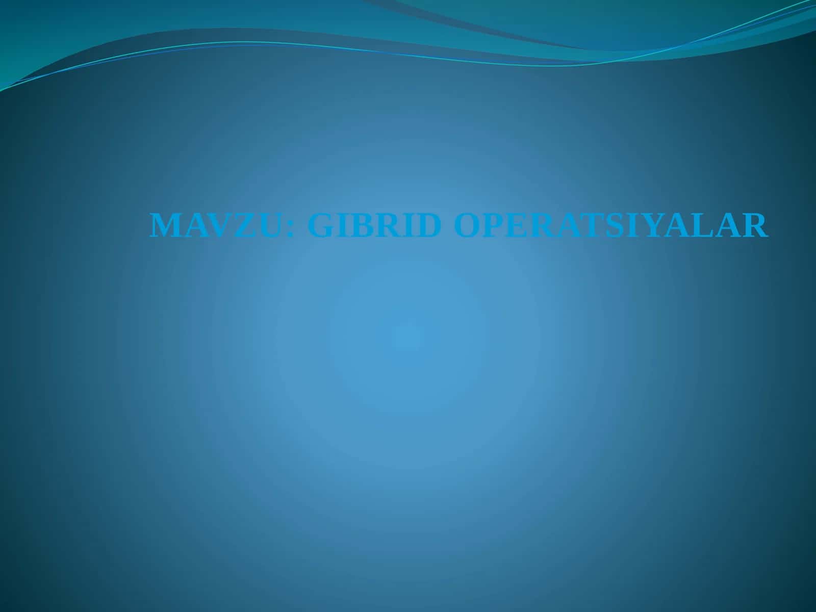 GIBRID OPERATSIYALAR