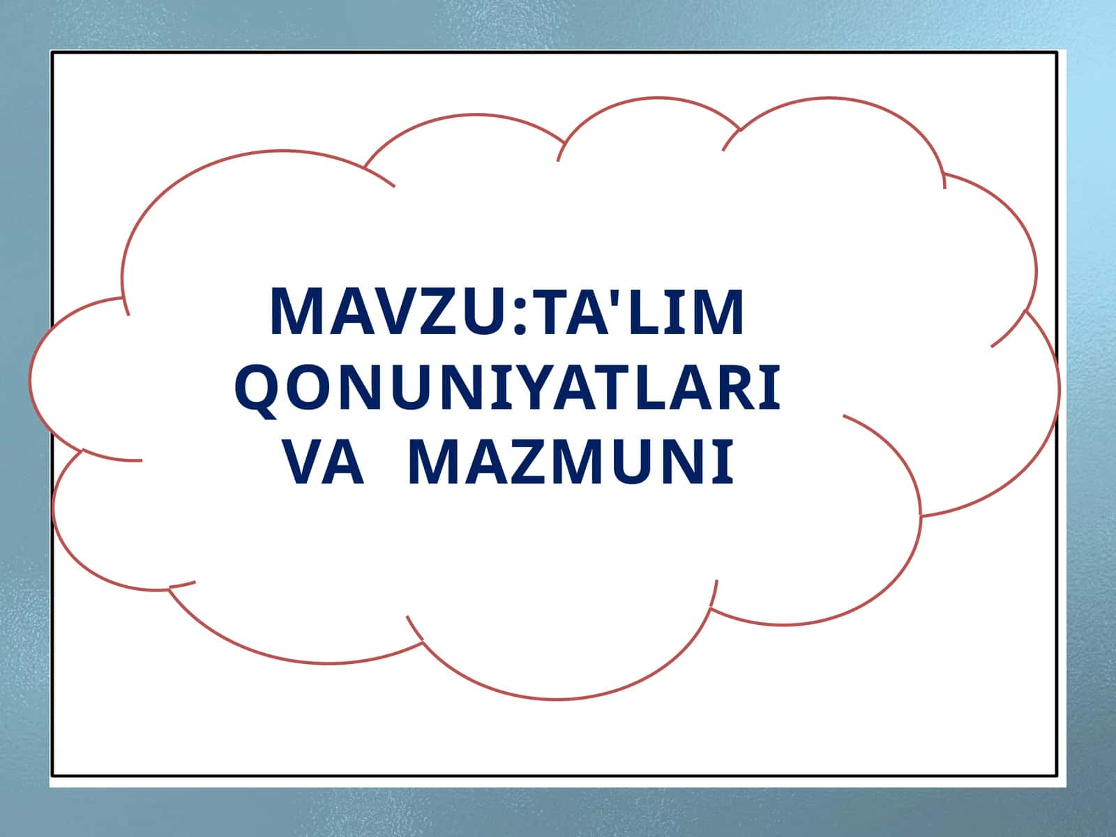 TA'LIM QONUNIYATLARI VAMAZMUNI