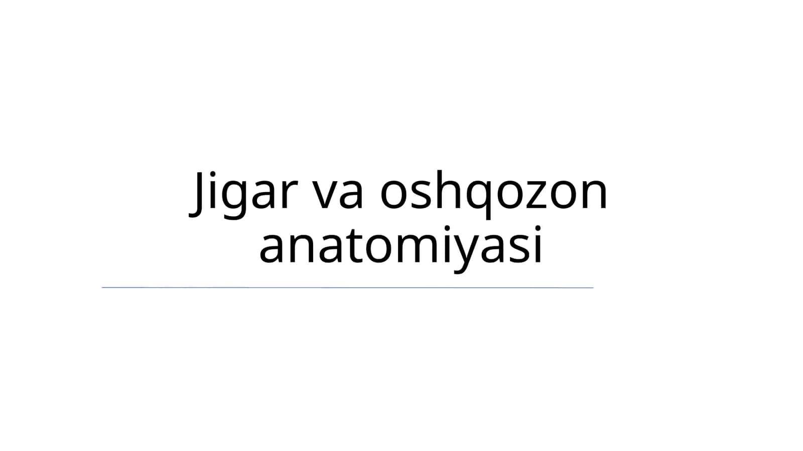 Jigar va oshqozon anatomiyasi
