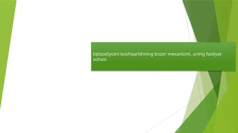 Iqtisodiyotni boshqarishning bozor mexanizmi, uning faoliyat sohasi