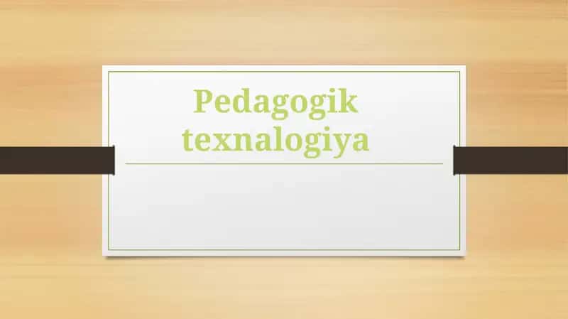 Tarbiya Jarayonini Texnologiyalashtirish