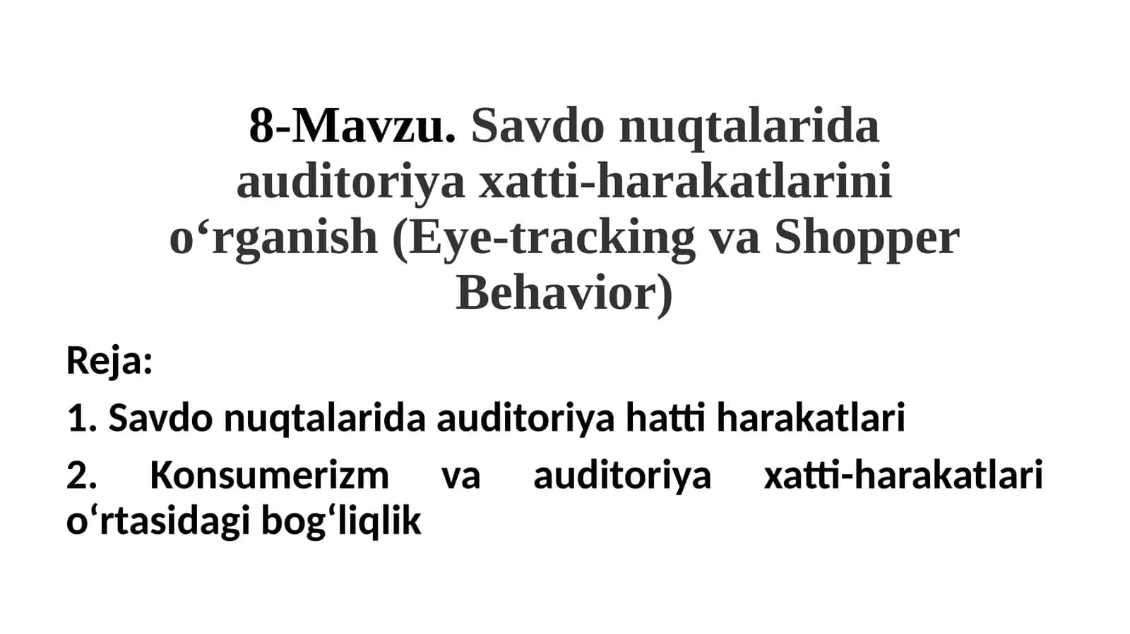 Savdo nuqtalarida auditoriya xatti-harakatlarini o'rganish (Eye-tracking va Shopper Behavior)
