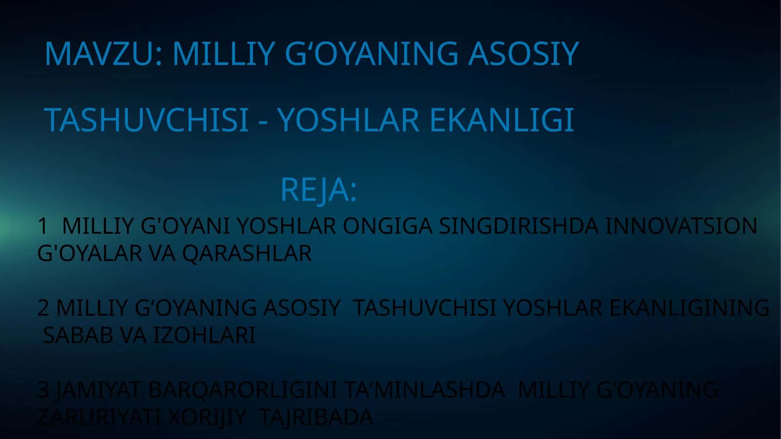 MILLIY GʻOYANING ASOSIY TASHUVCHISI - YOSHLAR EKANLIGI