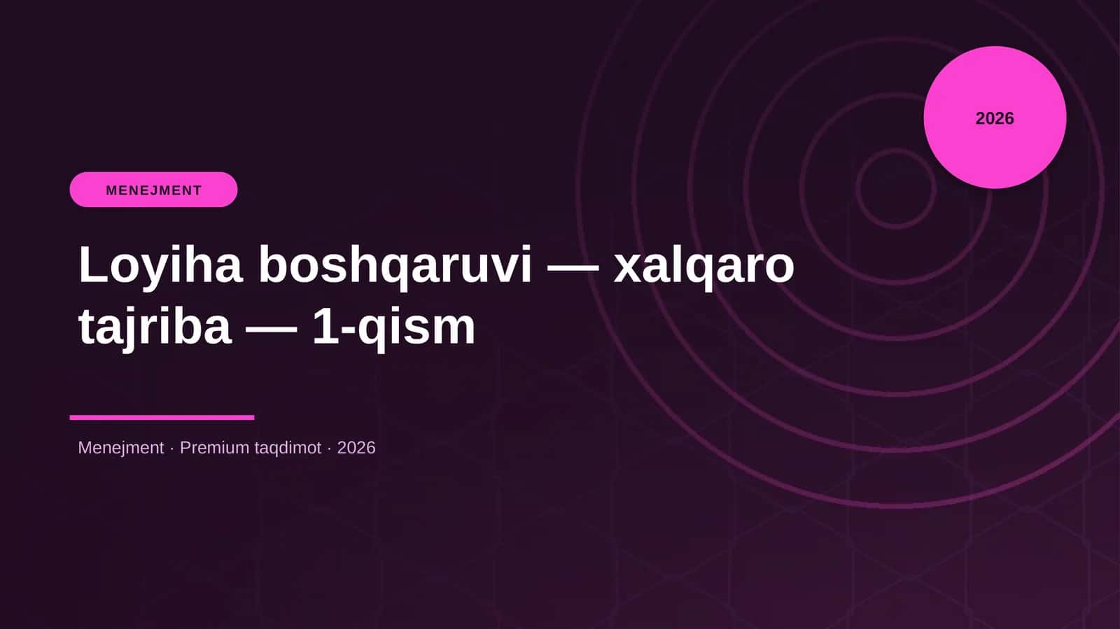 Loyiha boshqaruvi — xalqaro tajriba — 1-qism