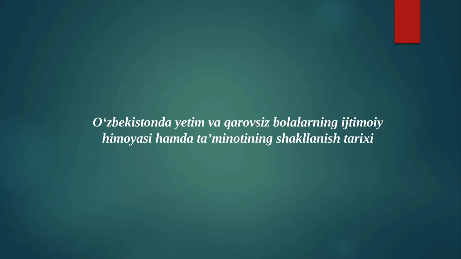 O‘zbekistonda yetim va qarovsiz bolalarning ijtimoiy himoyasi