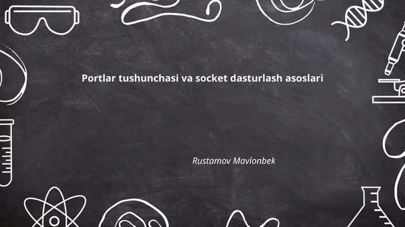 Portlar tushunchasi va socket dasturlash asoslari