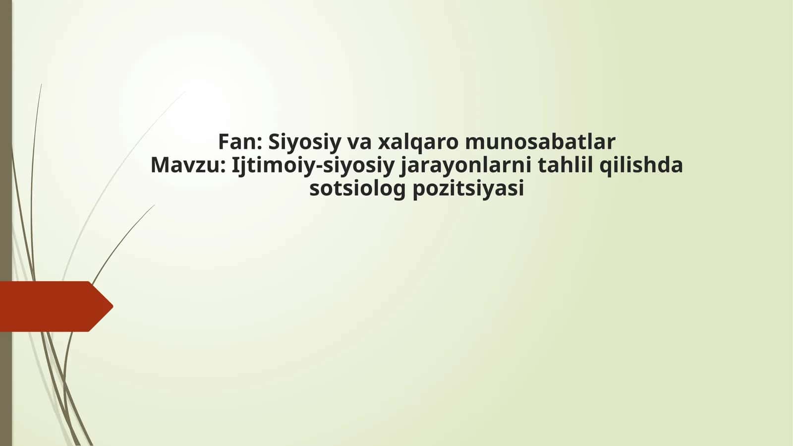 Ijtimoiy-siyosiy jarayonlarni tahlil qilishda sotsiolog pozitsiyasi