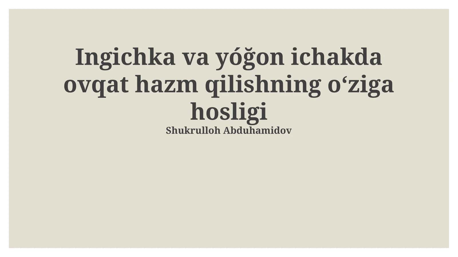 Ingichka va yóğon ichakda ovqat hazm qilishning oʻziga hosligi
