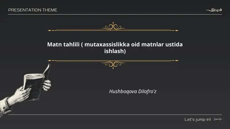 Matn tahlili ( mutaxassislikka oid matnlar ustida ishlash)