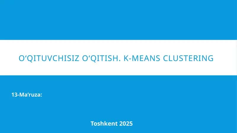 O‘qituvchisizo‘qitish. K-Means Clustering