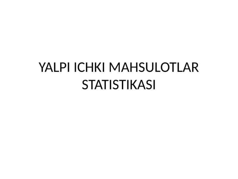 YALPI ICHKI MAHSULOTLAR STATISTIKASI
