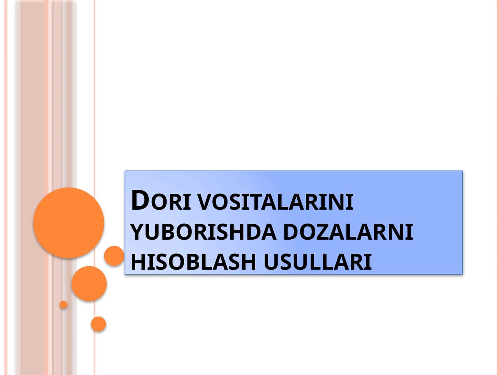 Dori vositalarini yuborishda dozalarni hisoblash usullari
