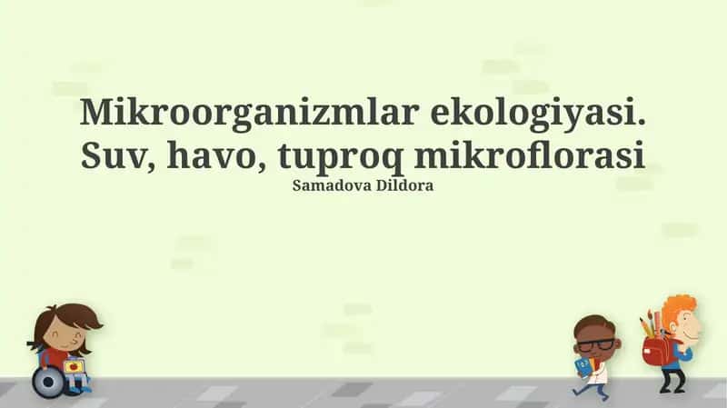 Mikroorganizmlar ekologiyasi. Suv, havo, tuproq mikroflorasi