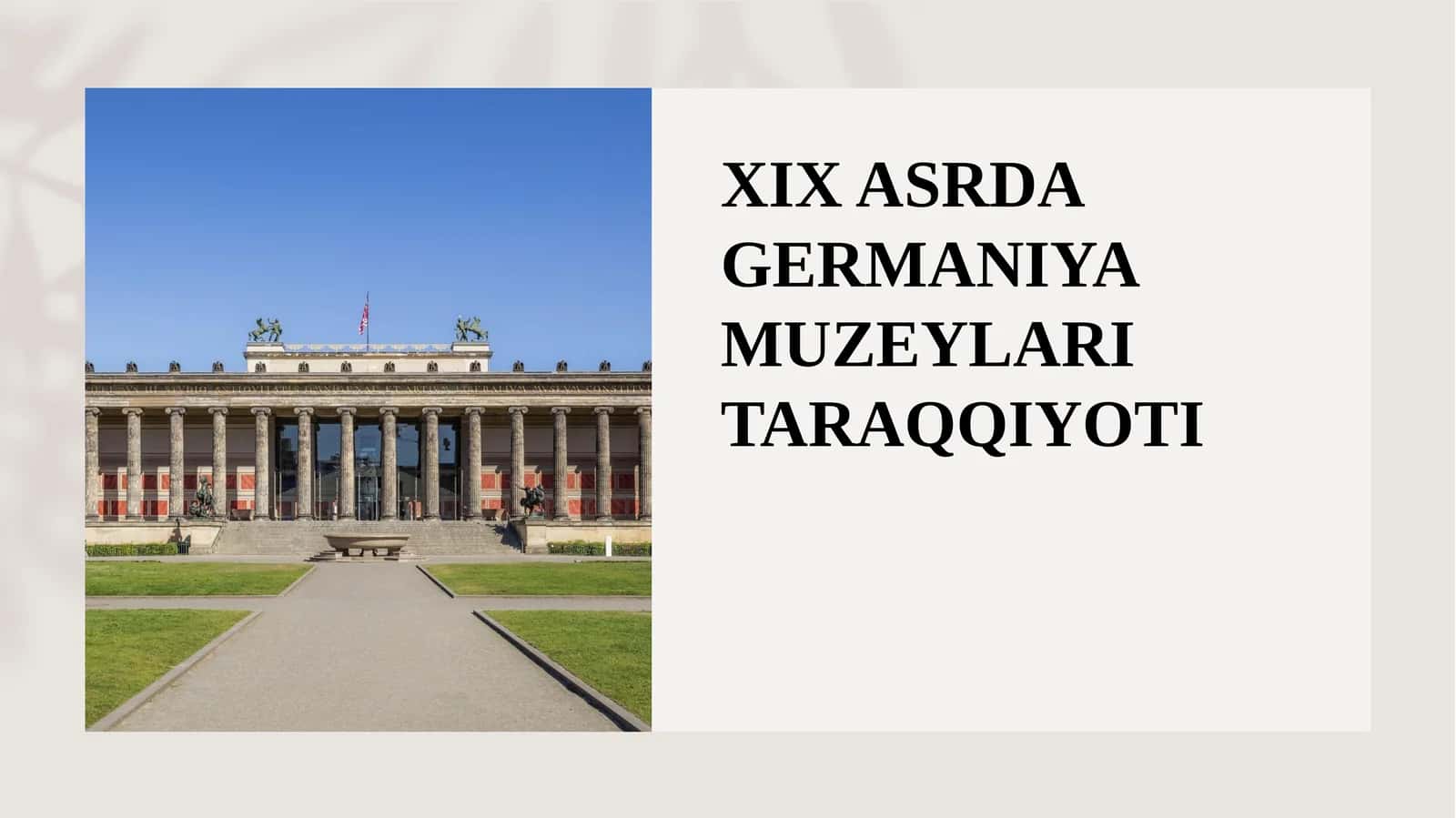XIX ASRDA GERMANIYA MUZEYLARI TARAQQIYOTI