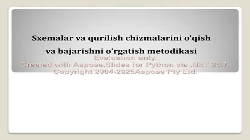 Sxemalar va qurilish chizmalarini o’qish va bajarishni o’rgatish metodikasi