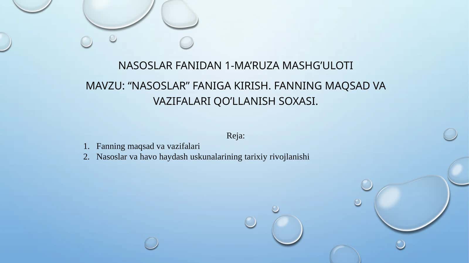 "Nasoslar" faniga kirish. Fanning maqsad va vazifalari qo’llanish soxasi