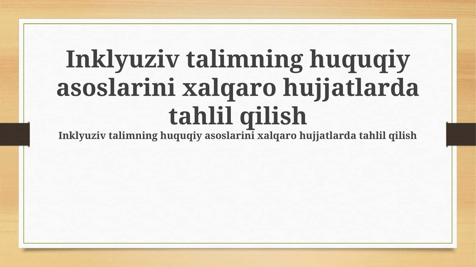 Xalqaro hujjatlarda inklyuziv taʼlimning huquqiy asoslari: Tarix va tamoyillar