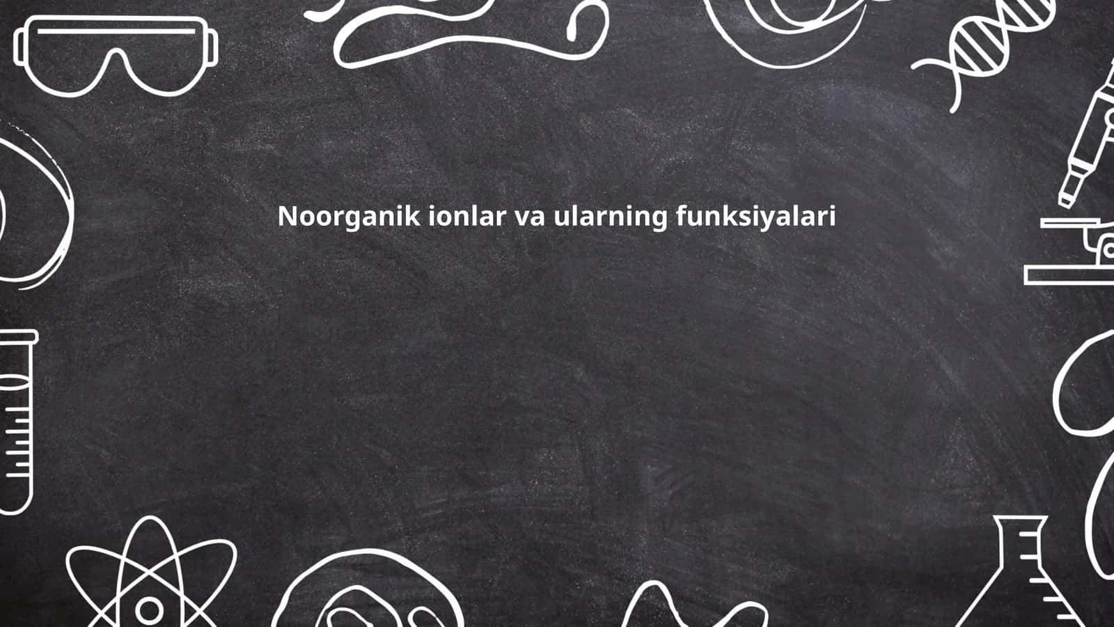 Noorganik ionlar va ularning funksiyalari