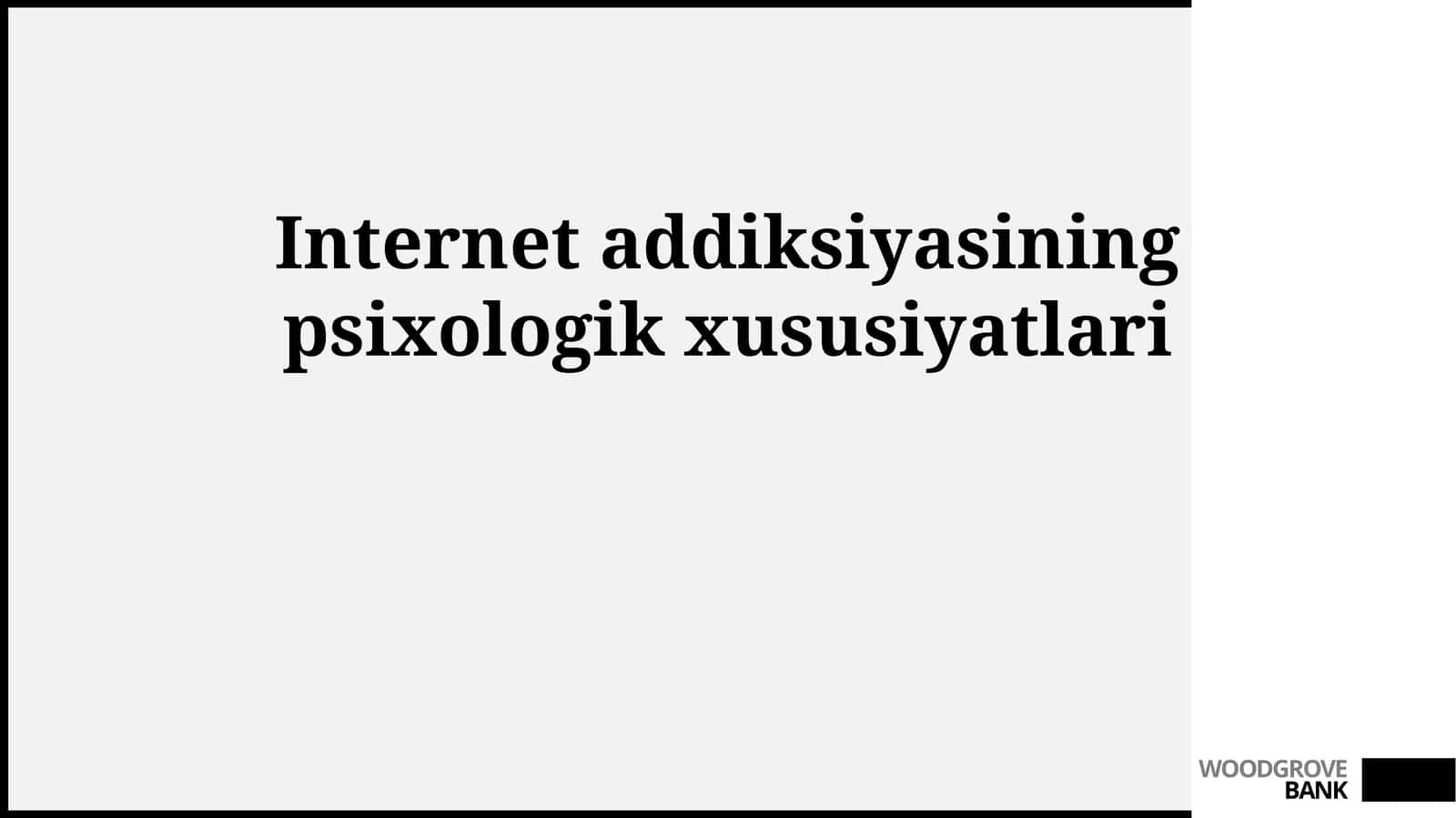 Internet addiksiyasining psixologik xususiyatlari