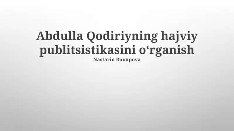 Abdulla Qodiriyning hajviy publitsistikasini oʻrganish