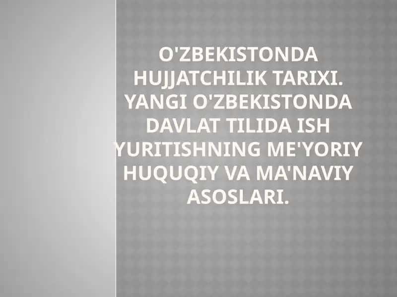 O'ZBEKISTONDA HUJJATCHILIK TARIXI