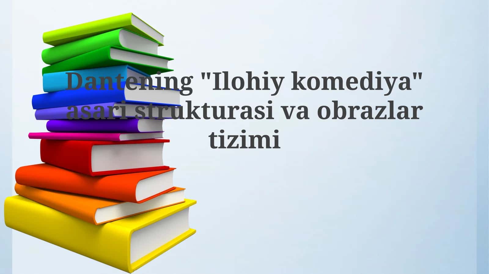 Dantening "Ilohiy komediya" asarining strukturasida obrazlar tizimi