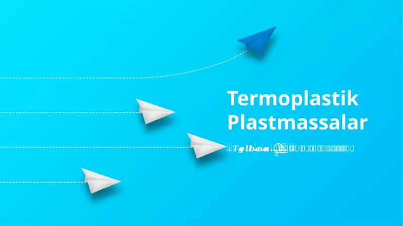 Termoplastik Plastmassalar