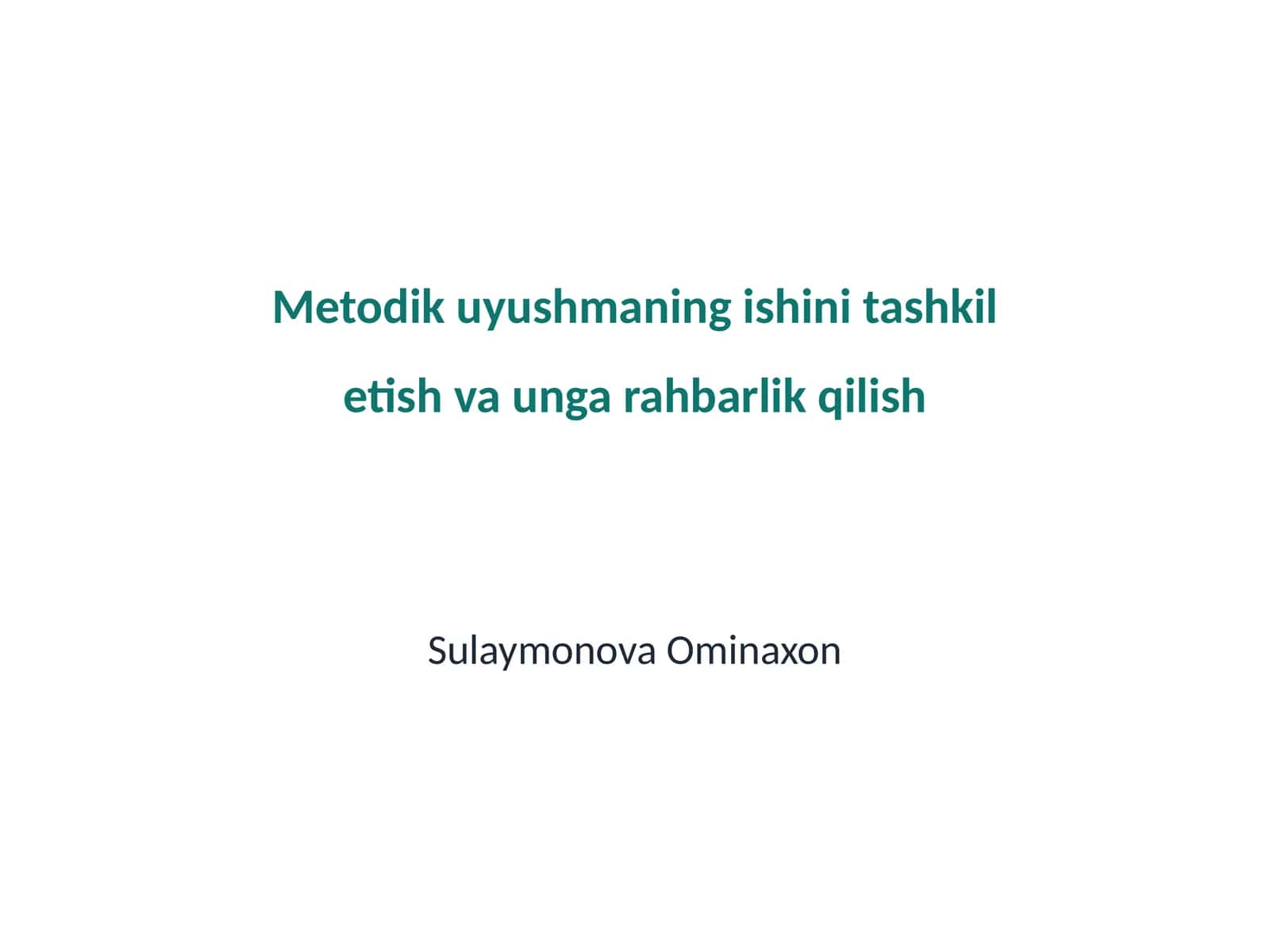 Metodik uyushmaning ishini tashkil etish va unga rahbarlik qilish