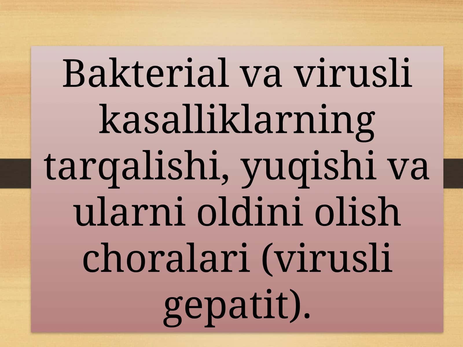Bakterial va virusli kasalliklarning tarqalishi, yuqishi va ularni oldini olish choralari (virusli gepatit)