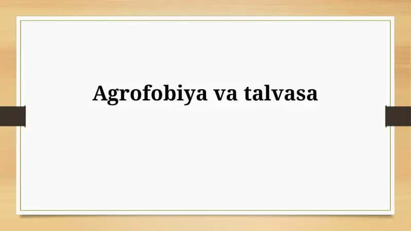 Agrofobiya va Talassofobiya: Umumiy Ma'lumot