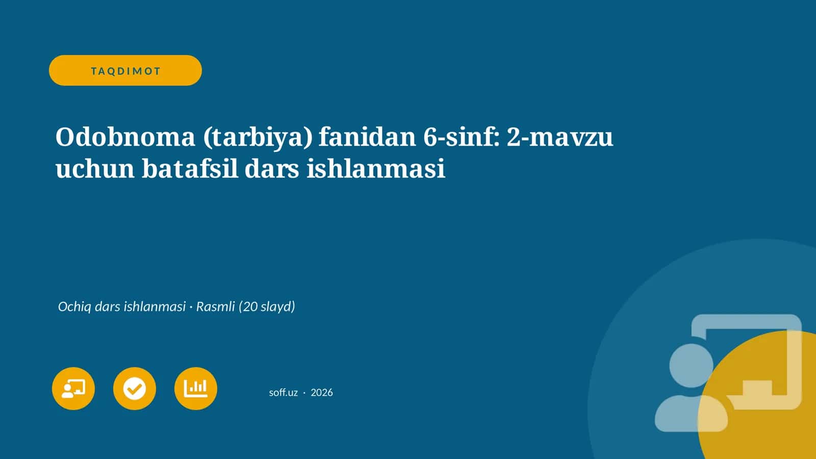 Odobnoma (tarbiya) fanidan 6-sinf: 2-mavzu uchun batafsil dars ishlanmasi