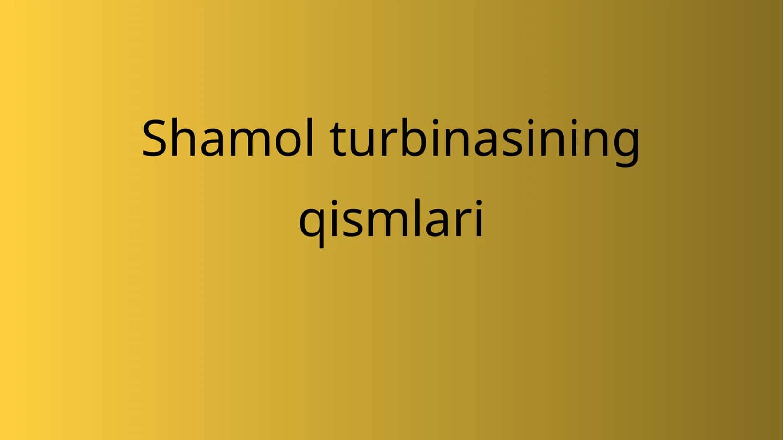Shamol turbinasining qismlari