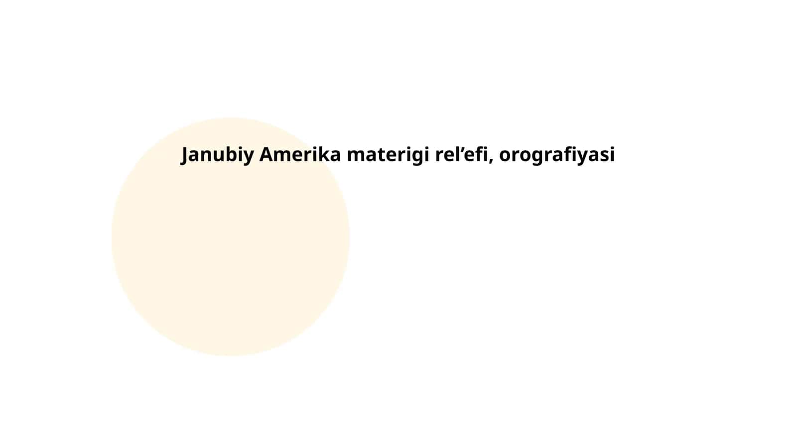 Janubiy Amerika materigi rel’efi, orografiyasi