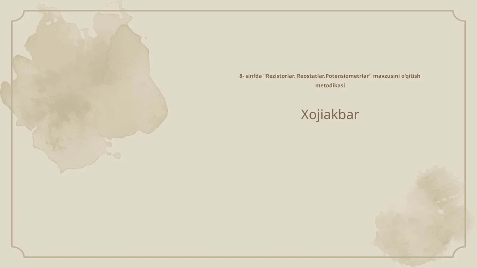 Rezistorlar. Reostatlar.Potensiometrlar" mavzusini o‘qitish metodikasi