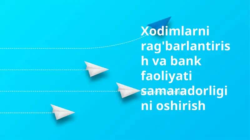 Xodimlarni rag'barlantirish va bank faoliyati samaradorligini oshirish