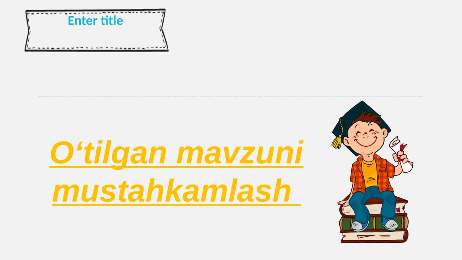 Oʻtilgan mavzuni mustahkamlash