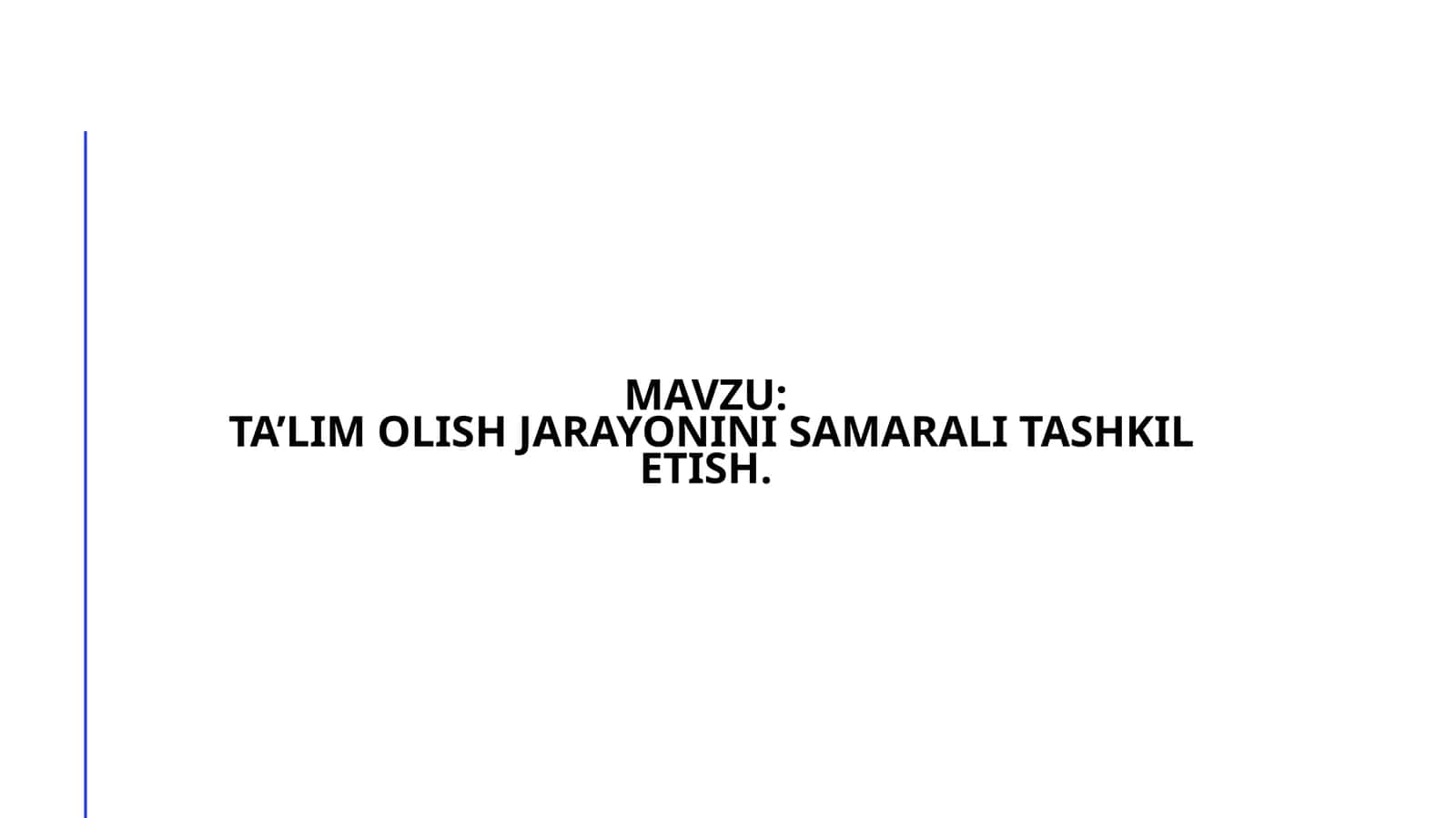 TA’LIM OLISH JARAYONINI SAMARALI TASHKIL ETISH