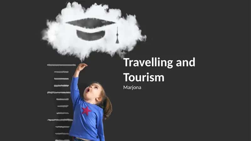 Travelling and Tourism