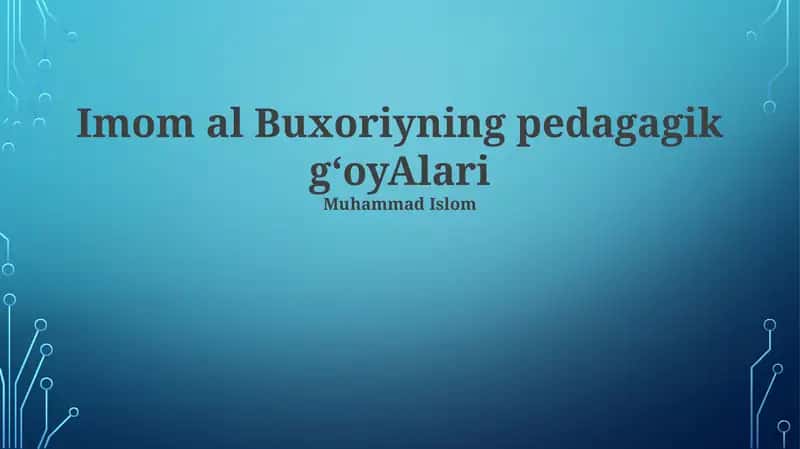 Imom al Buxoriyning pedagagik gʻoyAlari