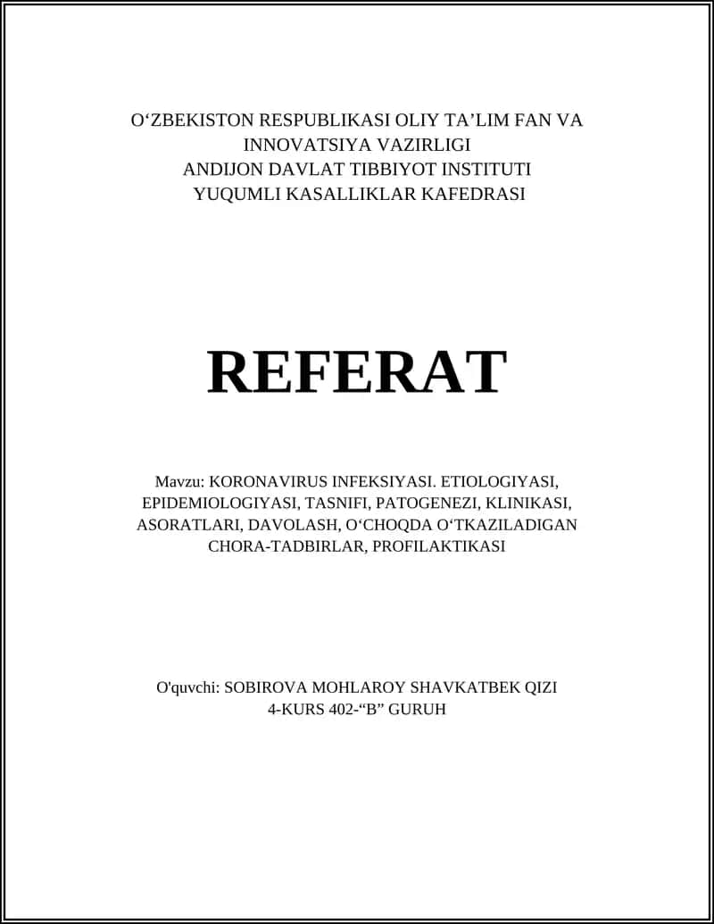 KORONAVIRUS INFEKSIYASI. ETIOLOGIYASI, EPIDEMIOLOGIYASI, TASNIFI, PATOGENEZI, KLINIKASI, ASORATLARI, DAVOLASH, O‘CHOQDA O‘TKAZILADIGAN CHORA-TADBIRLAR, PROFILAKTIKASI