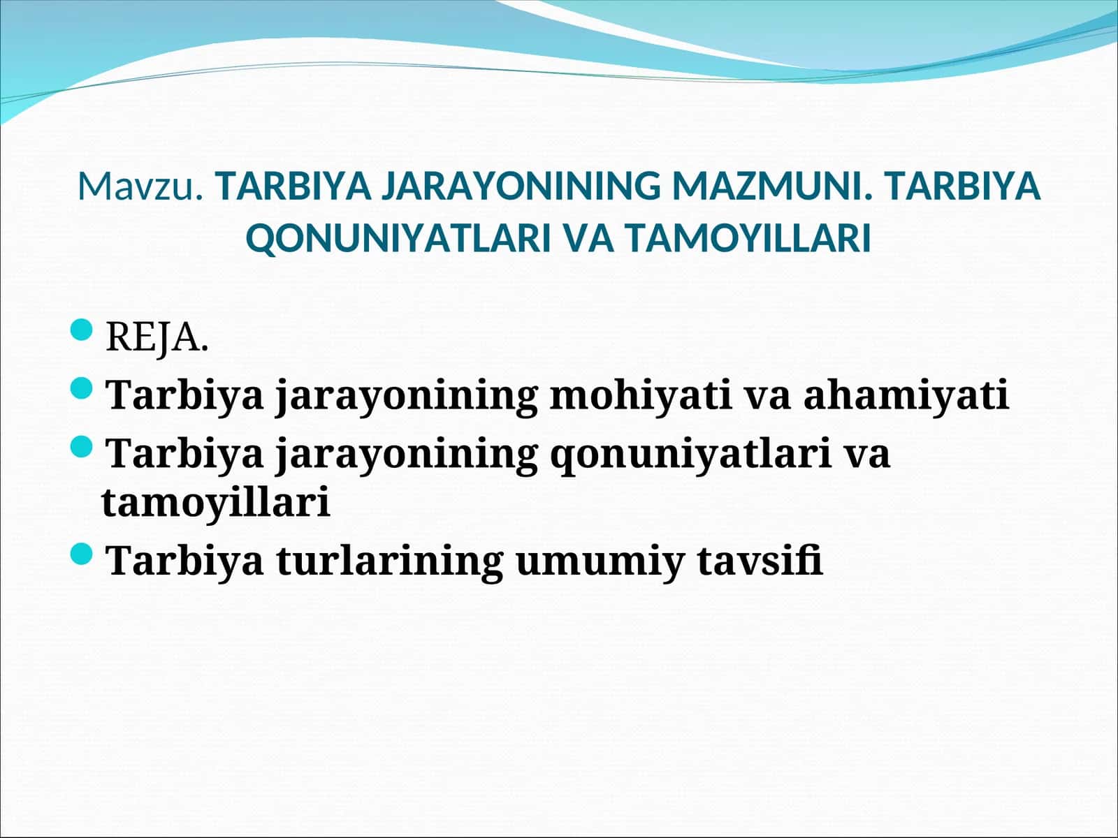 TARBIYA JARAYONINING MAZMUNI.TARBIYAQONUNIYATLARI VA TAMOYILLARI