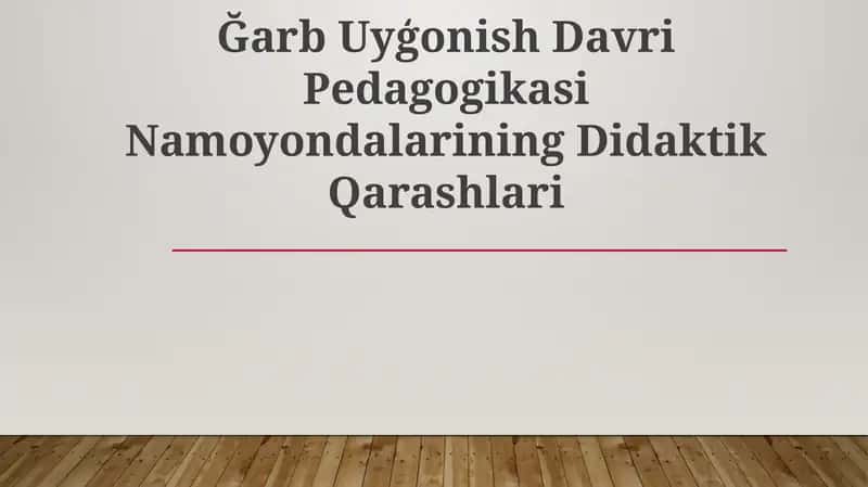 Ğarb Uyģonish Davri Pedagogikasi Namoyondalarining Didaktik Qarashlari