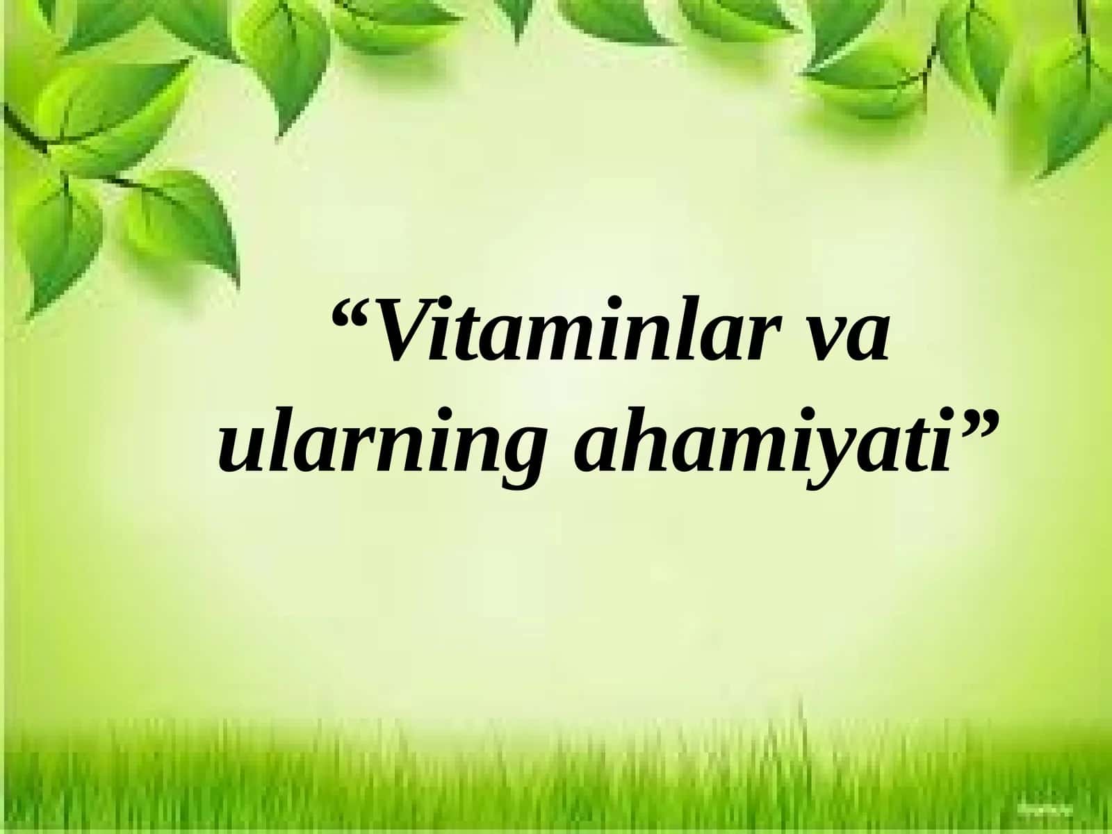Vitaminlar va uylarning ahamiyati