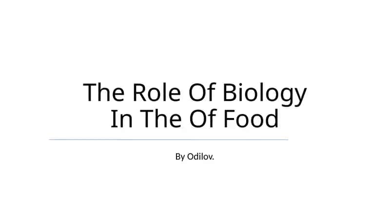 The Role Of Biology In The Of Food